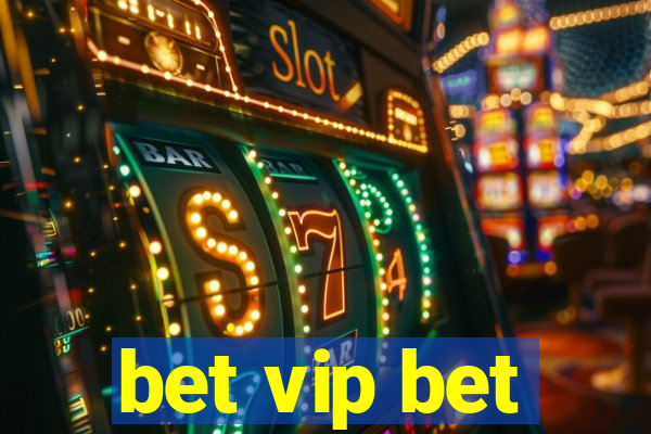 bet vip bet